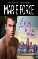 Love at First Flight (Unabridged) - Marie  Force 
