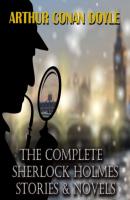 The Complete Sherlock Holmes - Артур Конан Дойл 