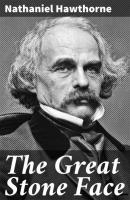 The Great Stone Face - Nathaniel Hawthorne 