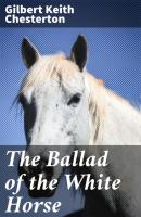 The Ballad of the White Horse - Гилберт Кит Честертон 