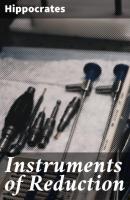 Instruments of Reduction - Hippocrates 