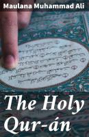The Holy Qur-án - Maulana Muhammad Ali 