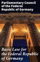 Basic Law for the Federal Republic of Germany - Parliamentary Council of the Federal Republic of Germany 