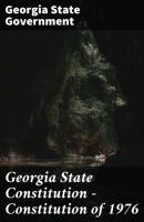 Georgia State Constitution — Constitution of 1976 - Georgia State Government 