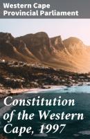 Constitution of the Western Cape, 1997 - Western Cape Provincial Parliament 