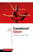 Traumberuf Tänzer - Wibke Hartewig 