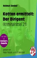 Der Dirigent - Kottan ermittelt - Kriminalrätseln, Folge 21 (Ungekürzt) - Helmut Zenker 