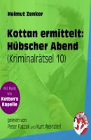 Hübscher Abend - Kottan ermittelt - Kriminalrätseln, Folge 10 (Ungekürzt) - Helmut Zenker 