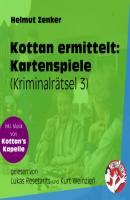 Kartenspiele - Kottan ermittelt - Kriminalrätseln, Folge 3 (Ungekürzt) - Helmut Zenker 
