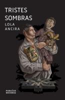 Tristes sombras - Lola Ancira 