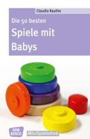 Die 50 besten Spiele mit Babys - eBook - Claudia Thieme Don Bosco MiniSpielothek