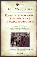 Konflikty narodowe i wewnętrzne w II Rzeczypospolitej - Lech Wyszczelski 