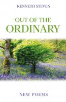 Out of the Ordinary - Kenneth Steven 