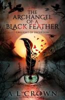 The Archangel of a Black Feather - Al Crown 