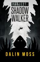 Project: Shadow Walker - Dalin Moss 