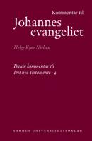 Kommentar til Johannes Evangeliet - Helge Kjaer Nielsen 