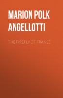 The Firefly of France - Marion Polk Angellotti 