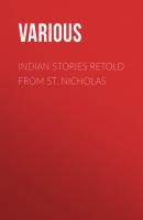 Indian Stories Retold From St. Nicholas - Various 