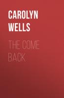 The Come Back - Carolyn  Wells 