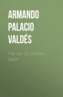 The Joy of Captain Ribot - Armando Palacio Valdés 