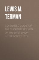 Condensed Guide for the Stanford Revision of the Binet-Simon Intelligence Tests - Lewis M. Terman 