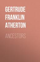 Ancestors - Gertrude Franklin Horn Atherton 