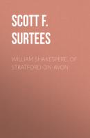 William Shakespere, of Stratford-on-Avon - Scott F. Surtees 