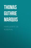 Marguerite De Roberval - Thomas Guthrie Marquis 