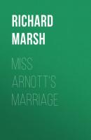 Miss Arnott's Marriage - Richard  Marsh 
