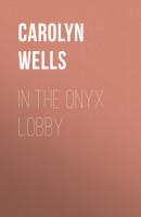 In the Onyx Lobby - Carolyn  Wells 