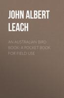 An Australian Bird Book: A Pocket Book for Field Use - John Albert Leach 