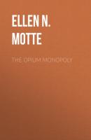 The Opium Monopoly - Ellen N. La Motte 