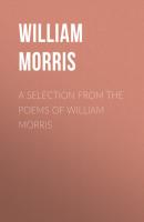 A Selection from the Poems of William Morris - William Morris 