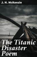 The Titanic Disaster Poem - J. H. McKenzie 