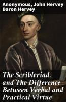 The Scribleriad, and The Difference Between Verbal and Practical Virtue - Anonymous 
