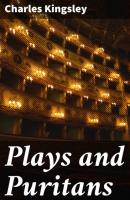 Plays and Puritans - Charles Kingsley 