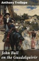 John Bull on the Guadalquivir - Anthony Trollope 