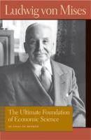 The Ultimate Foundation of Economic Science - Людвиг фон Мизес Liberty Fund Library of the Works of Ludwig von Mises