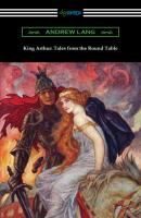 King Arthur: Tales from the Round Table - Andrew Lang 