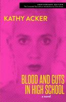 Blood and Guts in High School - Кэти Акер 