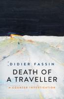 Death of a Traveller - Didier  Fassin 
