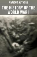 The History of the World War I - Various Authors   