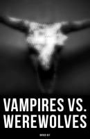 Vampires vs. Werewolves Boxed-Set - Редьярд Джозеф Киплинг 