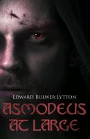 Asmodeus at Large - Эдвард Бульвер-Литтон 