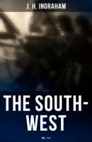 The South-West (Vol. 1&2) - J. H. Ingraham 