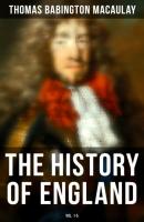 The History of England (Vol. 1-5) - Томас Бабингтон Маколей 