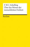 Über das Wesen der menschlichen Freiheit - Friedrich Wilhelm Joseph Schelling Reclams Universal-Bibliothek