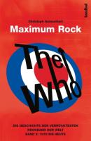 The Who - Maximum Rock III - Christoph Geisselhart The Who Triologie