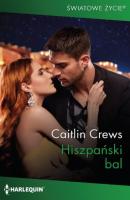 Hiszpański bal - Caitlin Crews Harlequin Światowe Życie