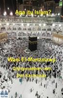 Apa Itu Islam? - Wael El-Manzalawy 